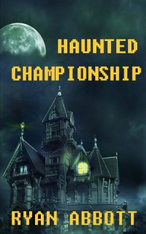 Könyv Haunted Championship Ryan Abbott