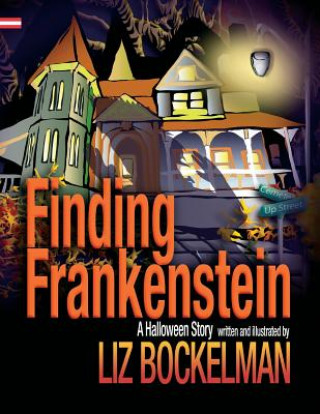 Kniha Finding Frankenstein: A Halloween Story Liz Bockelman