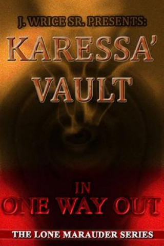 Livre Karessa' Vault In One Way Out J Wrice Sr