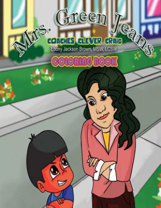 Knjiga Mrs. GreenJeans Coaches Clever Craig: A Coloring Book Ebony Jackson Brown