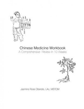 Książka Chinese Medicine Workbook: A Comprehensive Review in 10 Weeks Jasmine Rose Oberste