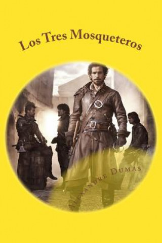 Könyv Los Tres Mosqueteros Alexandre Dumas