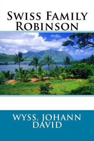 Könyv Swiss Family Robinson Wyss Johann David