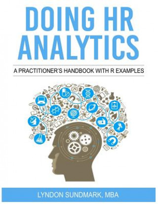 Книга Doing HR Analytics - A Practitioner's Handbook With R Examples Mr Lyndon Sundmark