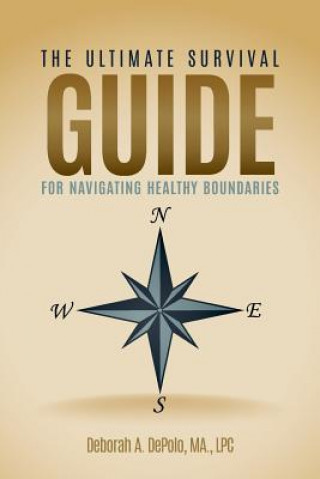 Carte The Ultimate Survival Guide for Navigating Healthy Boundaries Ma Lpc Deborah a Depolo