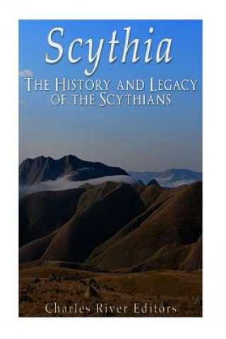 Книга Scythia: The History and Legacy of the Scythians Charles River Editors