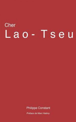 Könyv Cher Lao-Tseu Philippe Constant