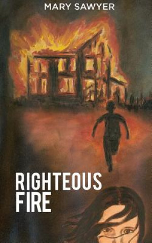 Knjiga Righteous Fire Mary Sawyer