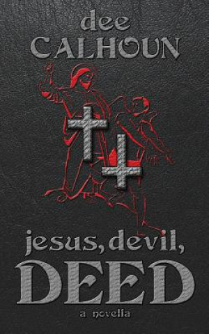 Knjiga Jesus, Devil, Deed Dee Calhoun