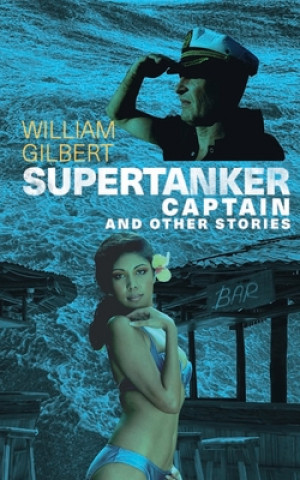 Βιβλίο Supertanker Captain and other stories William Gilbert