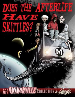 Carte Does the Afterlife Have Skittles?: the 6th Candorville Collection Darrin Bell