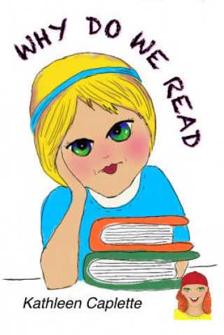 Knjiga Why Do We Read Kathleen Caplette