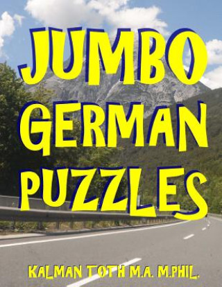 Książka Jumbo German Puzzles: 101 Large Print German Word Search Puzzles Kalman Toth M a M Phil