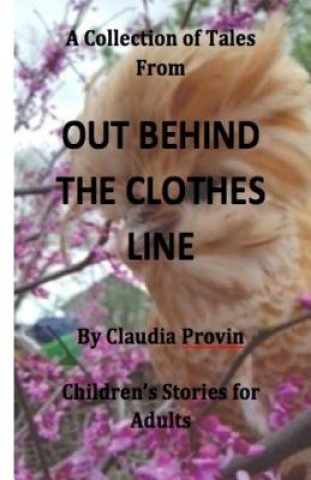 Книга A Collection of Tales From Out Behind The Clothes Line Claudia Provin