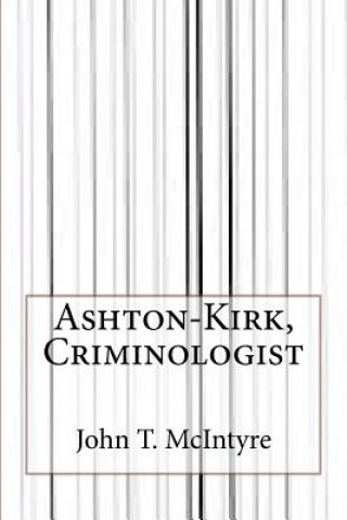 Kniha Ashton-Kirk, Criminologist John T McIntyre