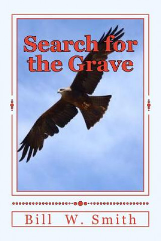 Knjiga Search for the Grave Bill W Smith