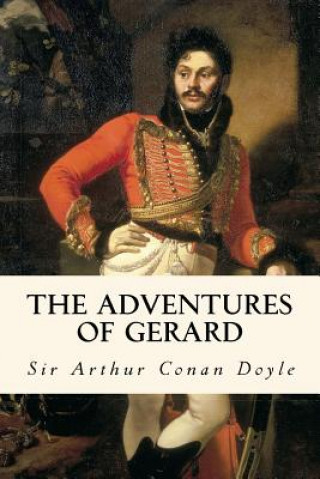 Carte The Adventures of Gerard Sir Arthur Conan Doyle