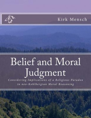 Carte Belief and Moral Judgment: Considering Implications of a Religious Paradox in Ne Kirk Mensch