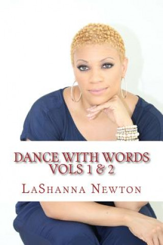 Kniha Dance with Words Vols 1 & 2: Collector's Edition Lashanna Newton