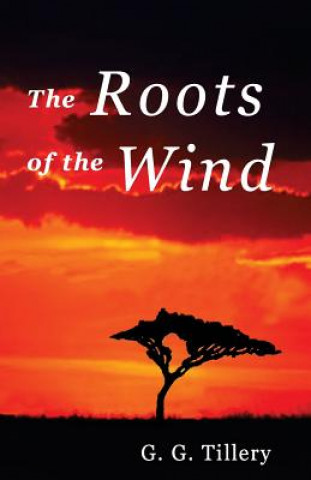 Book The Roots of the Wind Gary Tillery