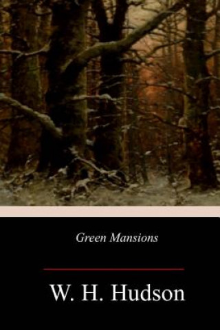 Knjiga Green Mansions William Henry Hudson