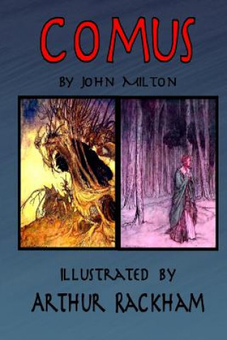 Книга Comus by John Milton: Illustrated by Arthur Rackham John Milton