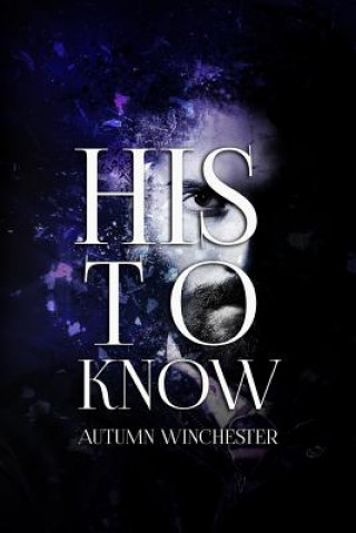Kniha His to Know Autumn Winchester