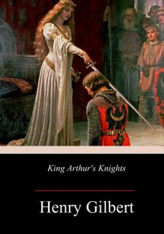 Libro King Arthur's Knights Henry Gilbert