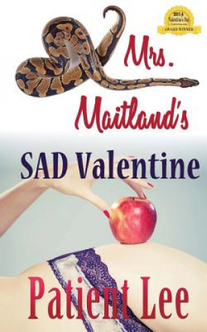 Carte Mrs. Maitland's SAD Valentine: with Bonus Prequel, Sharing Her Heart Patient Lee
