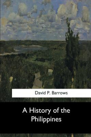 Kniha A History of the Philippines David P Barrows