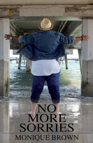 Buch No More Sorries: Step by Step Guide into developing your Greatness Monique Brown