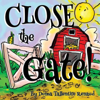 Knjiga Close the Gate! Donna Tallentire Renaud