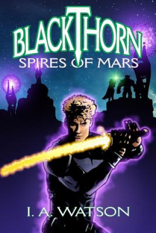 Kniha Blackthorn: Spires of Mars I a Watson