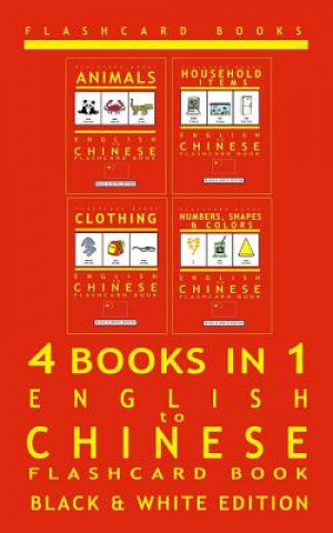 Könyv 4 books in 1 - English to Chinese - Kids Flash Card Book: Black & White: Learn Mandarin Vocabulary for Children Flashcard Books