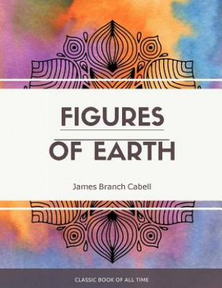 Kniha Figures of Earth James Branch Cabell