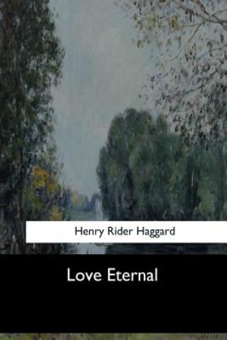 Kniha Love Eternal Henry Rider Haggard