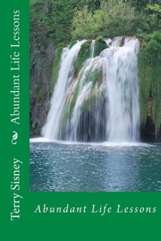 Książka Abundant Life Lessons: Studies on The Abundant Life Terry W Sisney