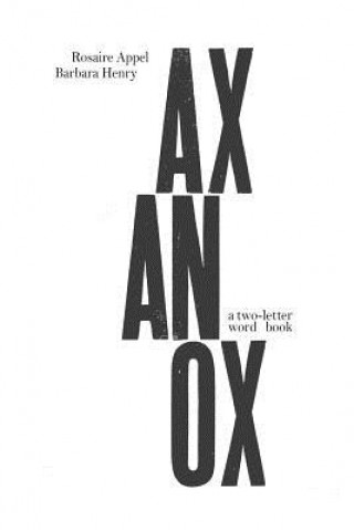 Carte Ax An Ox: a two-letter word book Rosaire Appel