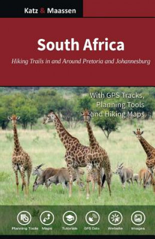 Książka South Africa: Hiking Trails in and Around Pretoria and Johannesburg: Day Walks and Wildlife Hikes Dr Gregory F Maassen