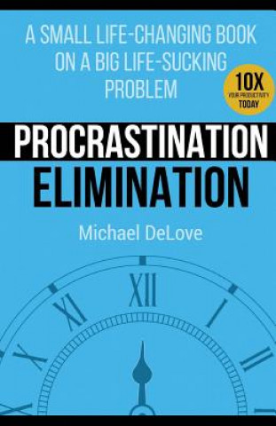 Knjiga Procrastination Elimination Michael Delove