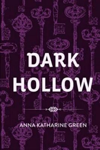 Kniha Dark Hollow Anna Katharine Green