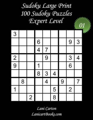 Kniha Sudoku Large Print - Expert Level - N°1: 100 Expert Sudoku Puzzles - Puzzle Big Size (8.3"x8.3") and Large Print (36 points) Lani Carton