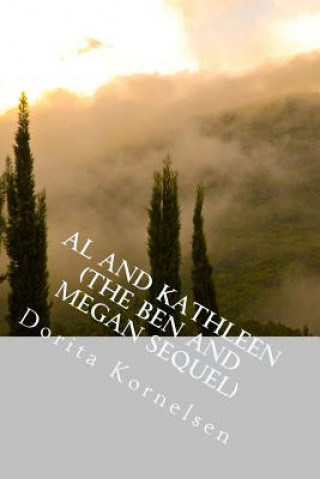 Kniha Al and Kathleen (The Ben and Megan Sequel) Dorita Lynn Kornelsen