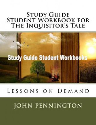 Carte Study Guide Student Workbook for The Inquisitor's Tale: Lessons on Demand John Pennington