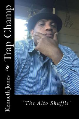 Buch Trap Champ: "The Alto Shuffle" Kenneth Jones