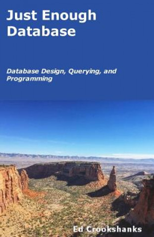 Book Just Enough Database: Database Design, Querying, and Programming Ed Crookshanks