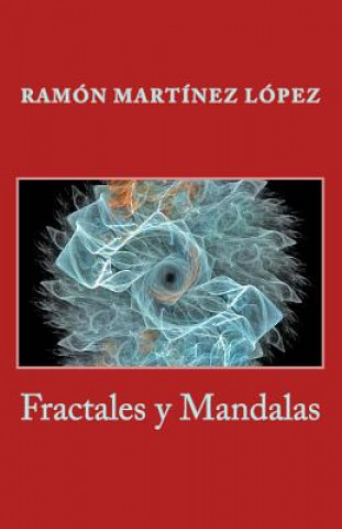 Kniha Fractales Y Mandalas Ramon Martinez Lopez