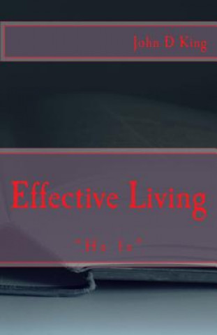 Carte Effective Living: He Is John D King