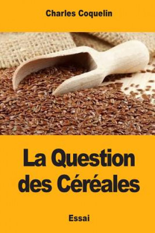 Carte La Question des Céréales Charles Coquelin