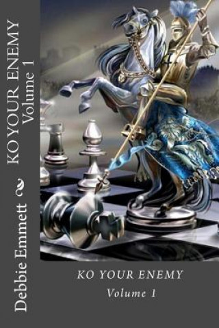 Könyv KO YOUR ENEMY Volume 1: Volume 1 Mrs Debbie Joy Emmett Pastor